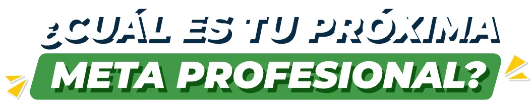 Cual es tu proxima meta profesional